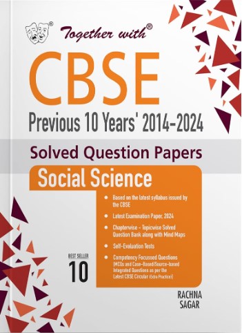 Together with CBSE Class 10 Social Science Previous 10 Year's Solved Question Papers 2014 - 2024 for 2025 Exam